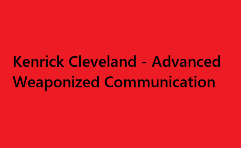 Kenrick Cleveland – Advanced Weaponized Communication