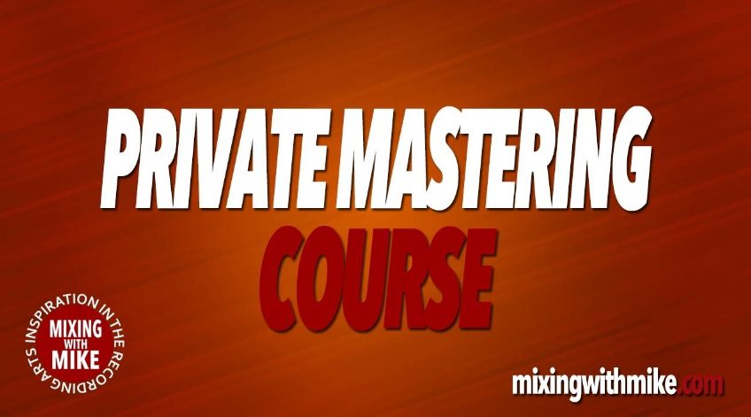 Mixing With Mike Private Mastering Course