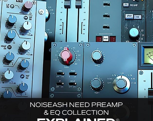 Groove3 NoiseAsh Need Preamp and EQ Collection Explained