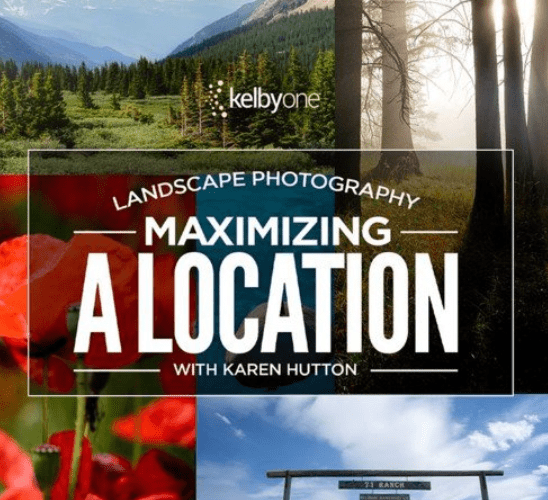 KelbyOne – Karen Hutton – Landscape Photography: Maximizing a Location