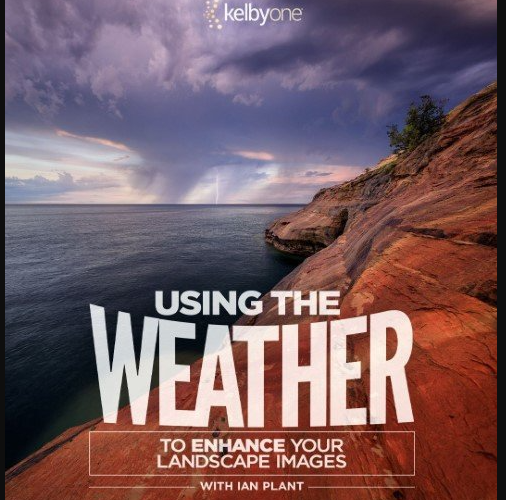 KelbyOne – Using the Weather to Enhance Your Landscape Images with Ian Plant