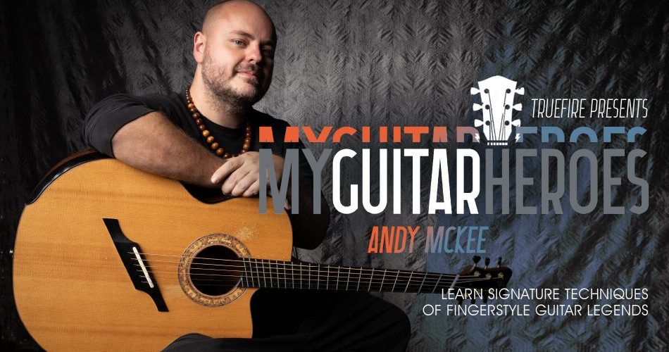 Truefire Andy McKee's Fingerstyle Guitar Heroes