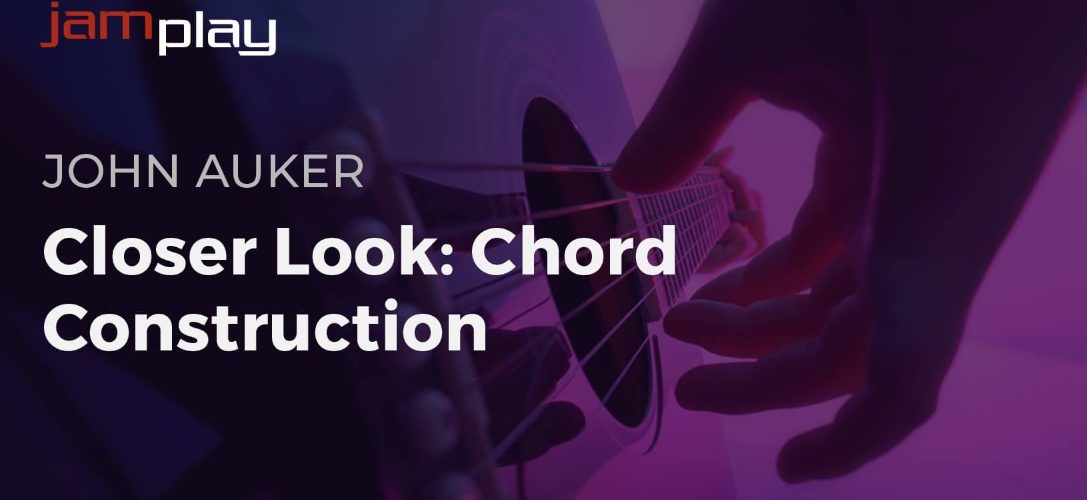 Truefire John Auker's Closer Look Chord Construction