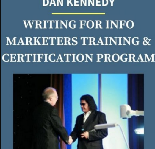 Dan Kennedy – Writing For Info MarkDan Kennedy – Writing For Info Marketers Training & Certification Programeters Training & Certification Program