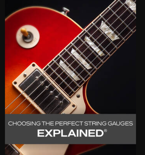 Groove3 Choosing the Perfect String Gauges Explained