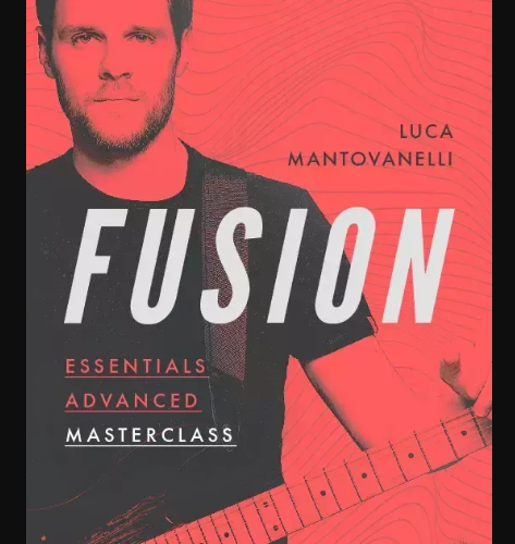 JTC Guitar Luca Mantovanelli Fusion Essentials Masterclass: Advanced