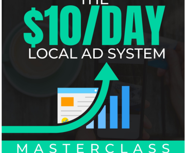 Ben Adkins – The $10 Day Local Ad System