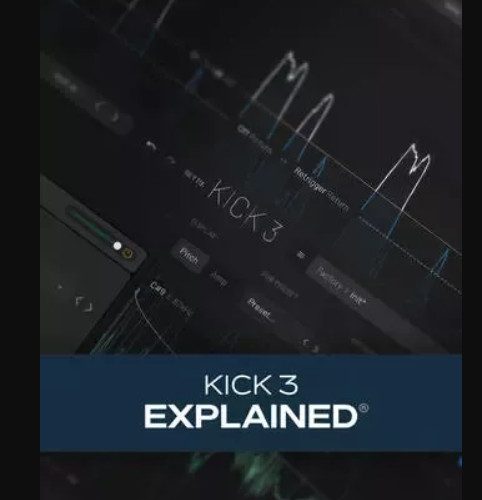 Groove3 KICK 3 Explained