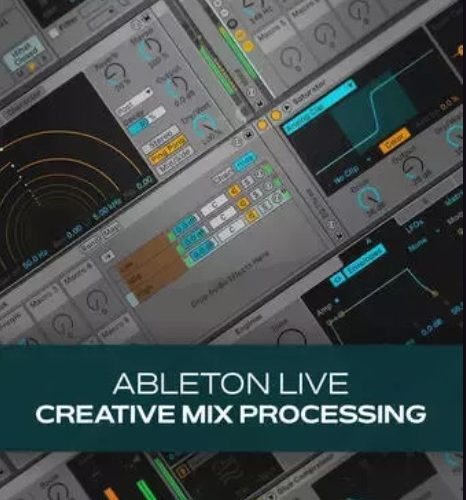 Groove3 Ableton Live: Creative Mix Processing