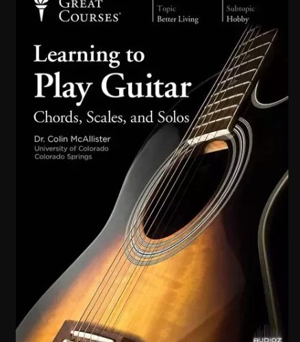 TTC Learning to Play Guitar: Chords, Scales, and Solos TUTORiAL